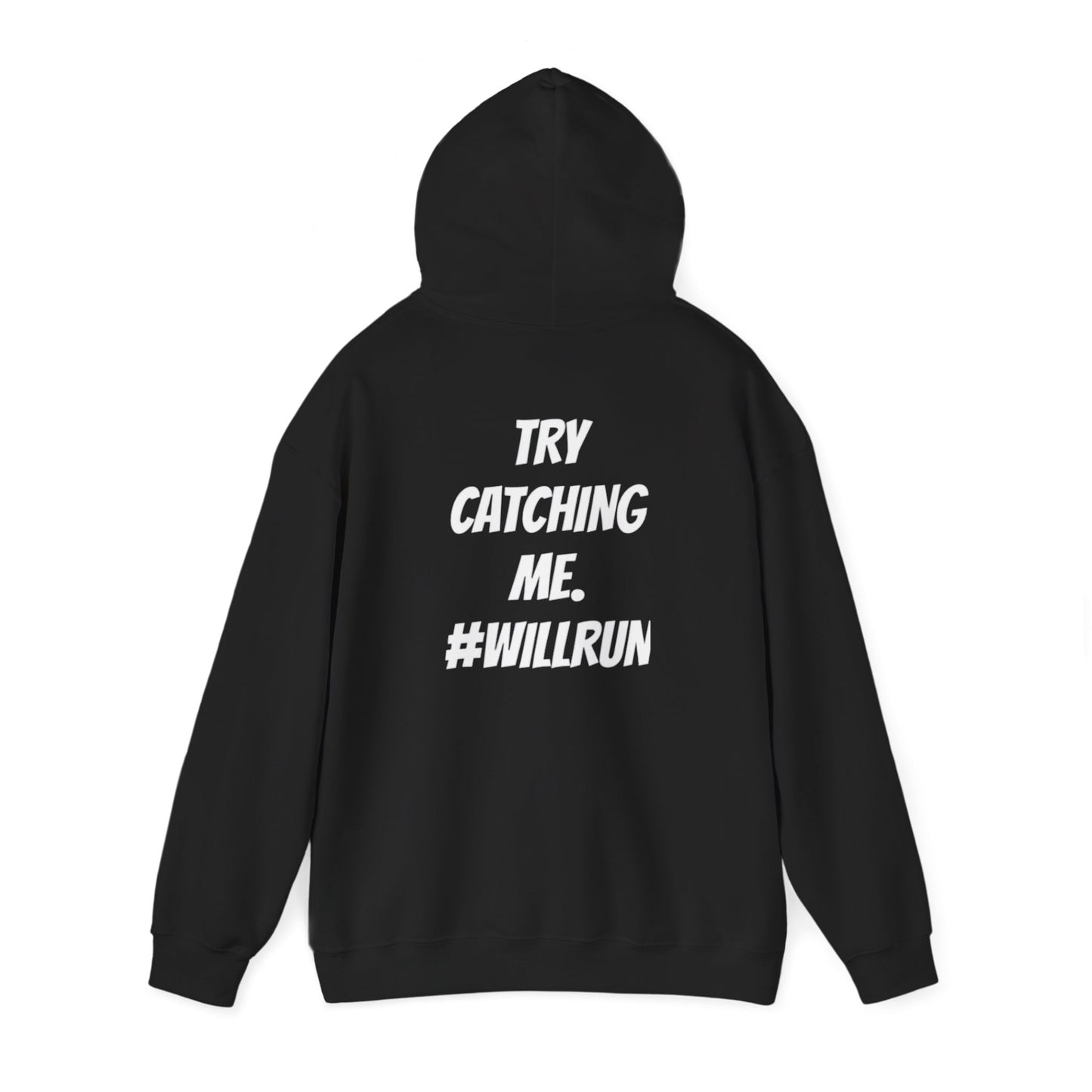 “TRY CATCHING ME. #WILLRUN Hoodies