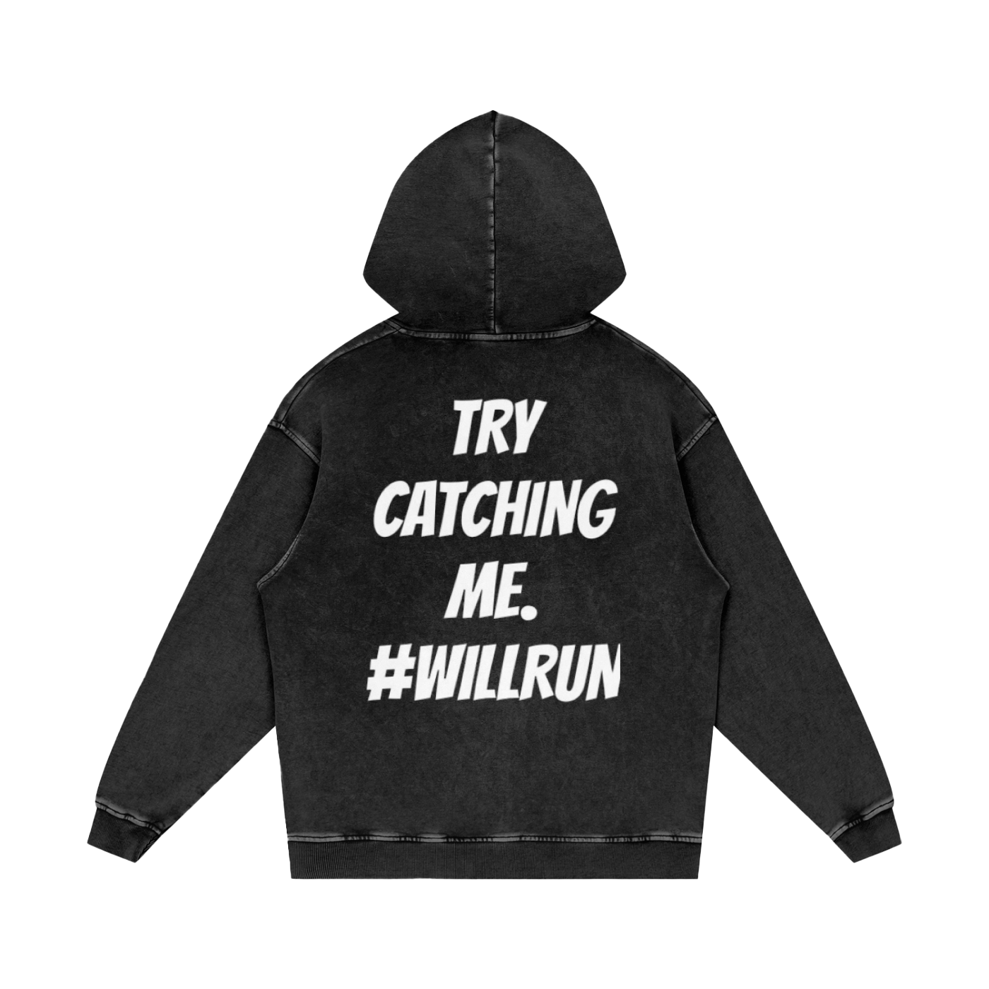 “TRY CATCHING ME. #WILLRUN” Hoodies
