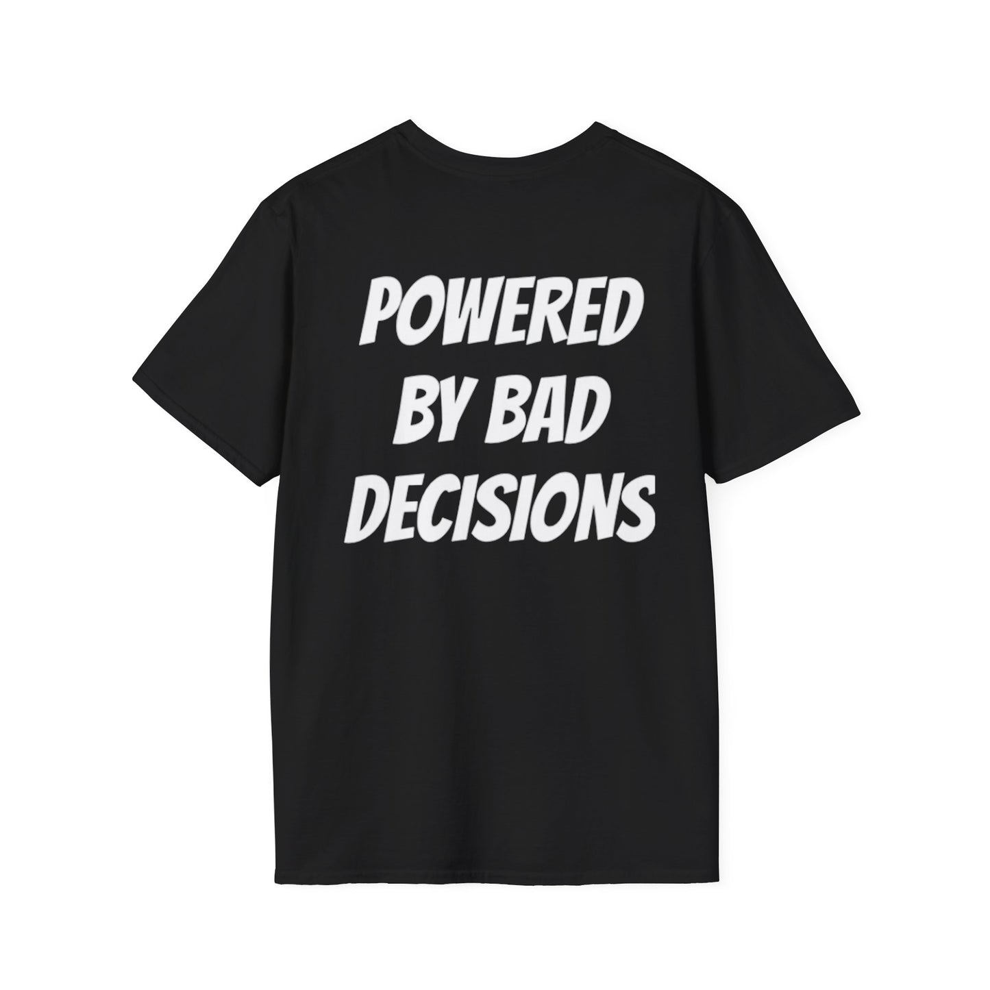 “POWERED BY BAD DECISIONS” T-Shirts