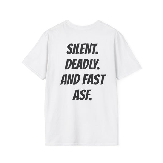 “SILENT. DEADLY. AND FAST ASF.” T-Shirts