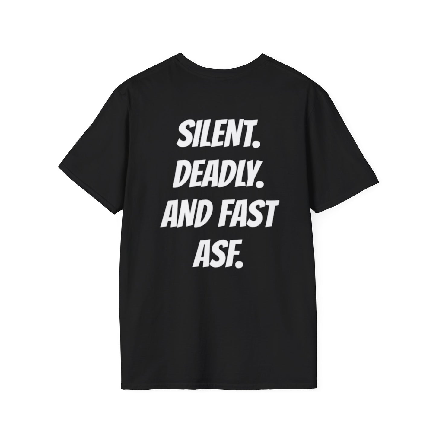 “SILENT. DEADLY. AND FAST ASF.” T-Shirts