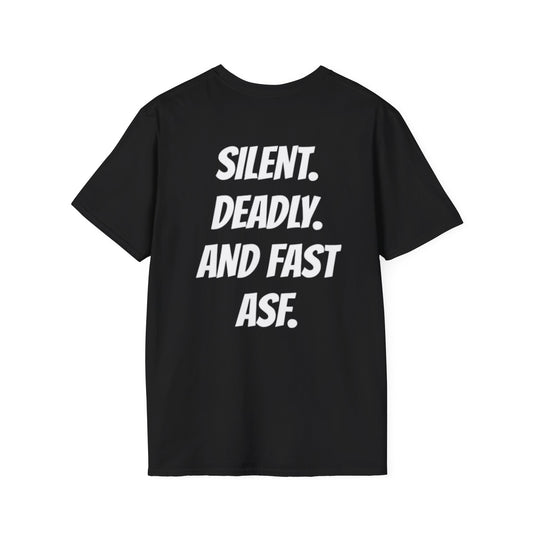 “SILENT. DEADLY. AND FAST ASF.” T-Shirts